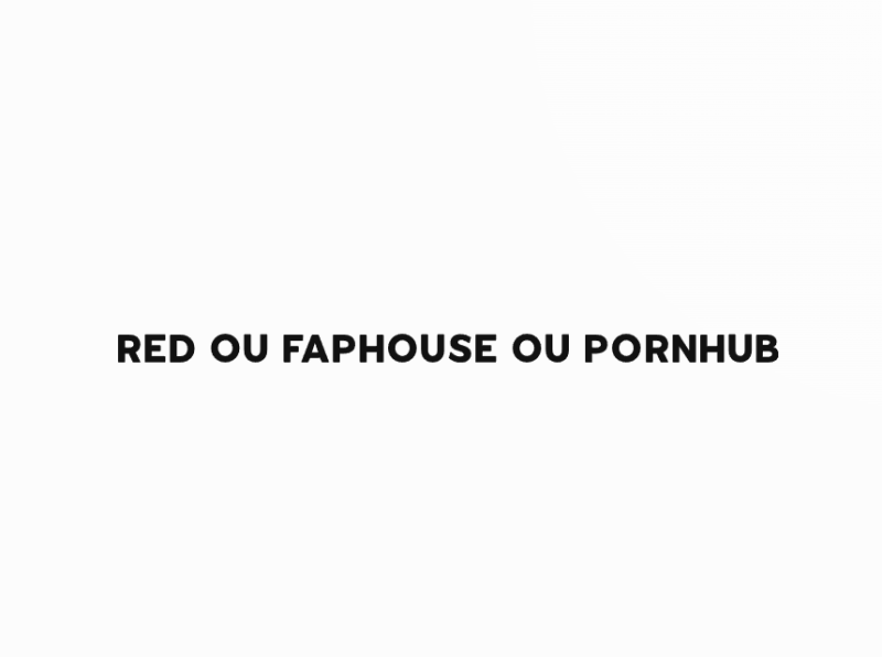 CONTA XVIDEOS RED - XVIDEOS RED CONTA - CONTA FAPHOUSE - CONTA PORNHUB PREMIUM